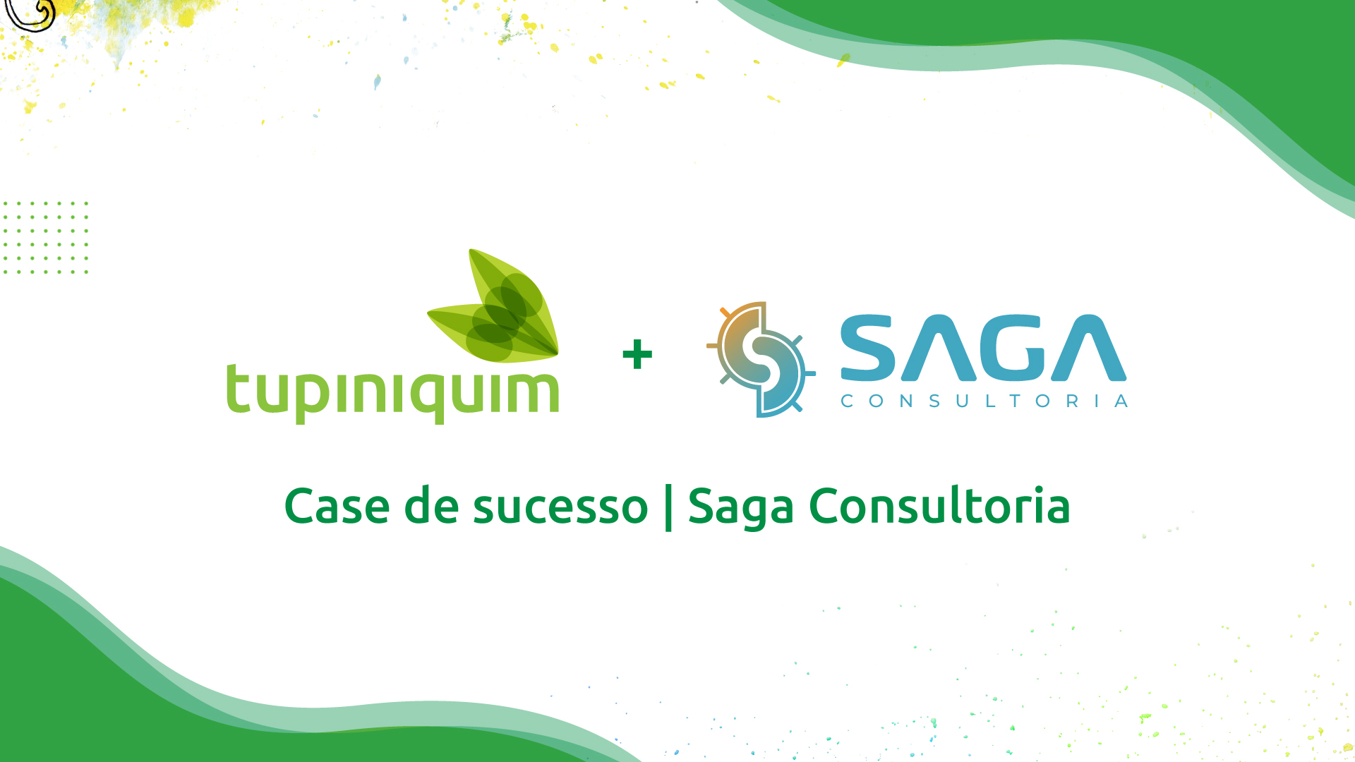Logotipos Tupiniquim e Saga Consultoria, texto 'case de sucesso'