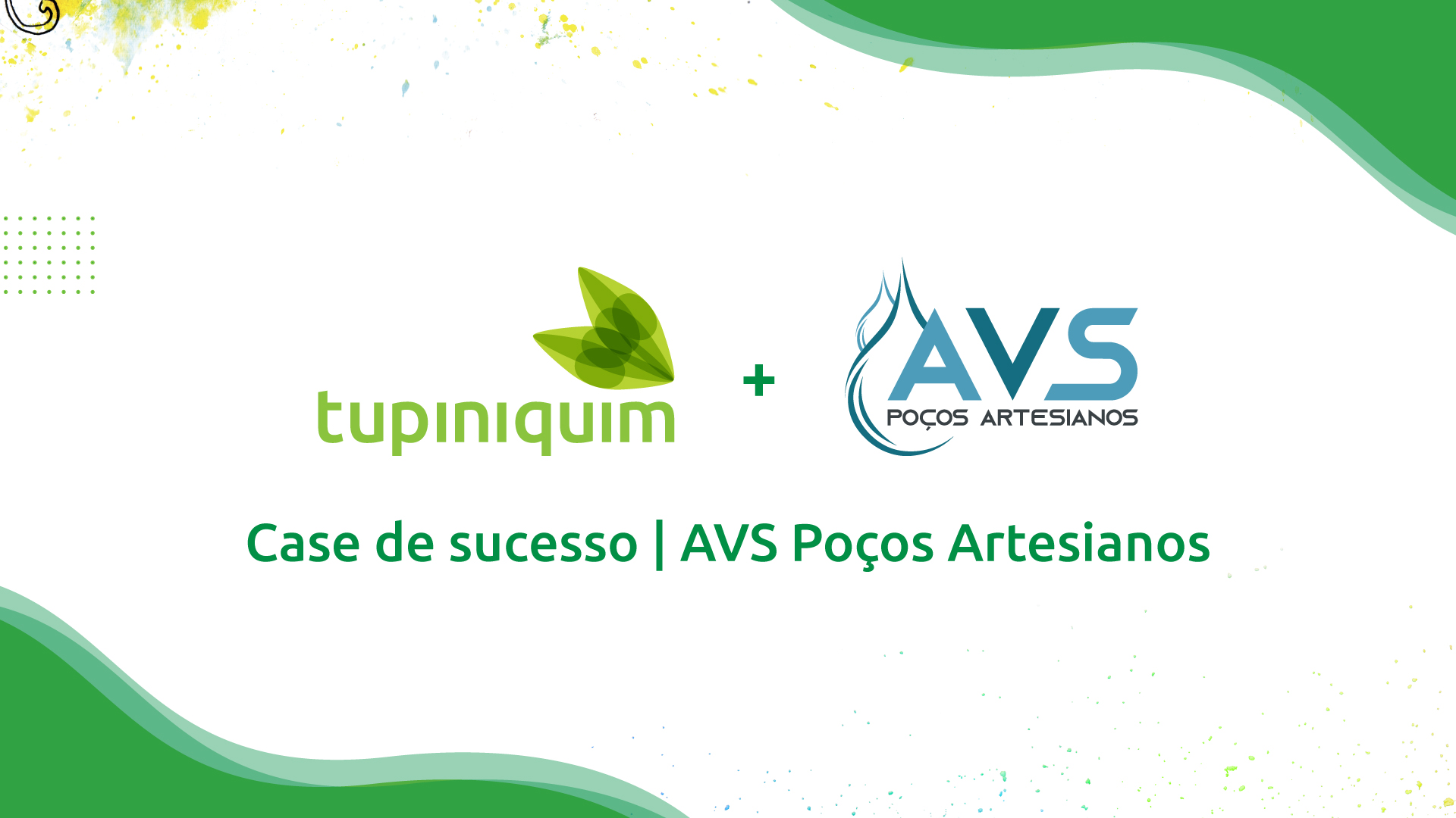 Parceria Tupiniquim e AVS Poços Artesianos, case de sucesso